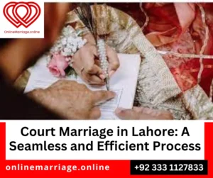 Court Marriage in Lahore: A Seamless and Efficient Process